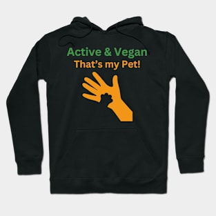 Active and Vegan That's my Pet Hoodie